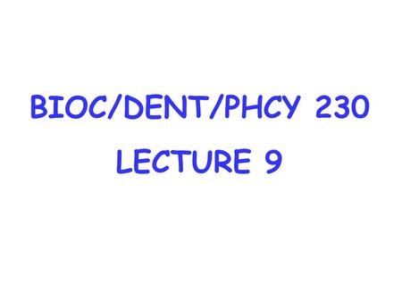 BIOC/DENT/PHCY 230 LECTURE 9. Carbohydrate metabolism in the fasted state o the body needs to ensure there is a constant supply of glucose for tissues.