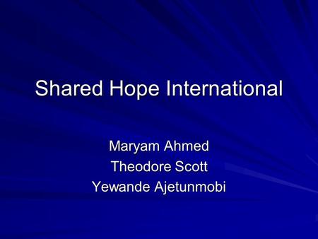 Shared Hope International Maryam Ahmed Theodore Scott Yewande Ajetunmobi.