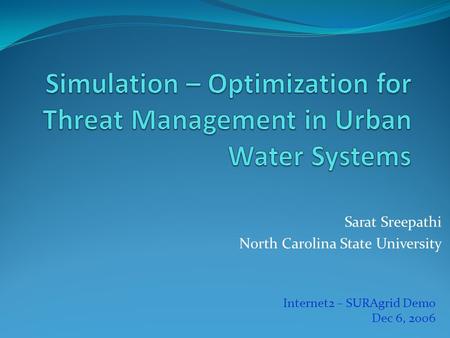 Sarat Sreepathi North Carolina State University Internet2 – SURAgrid Demo Dec 6, 2006.