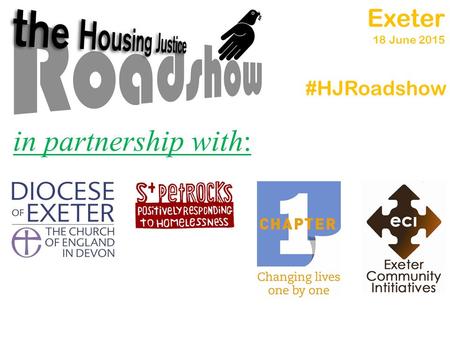 Exeter 18 June 2015 in partnership with: #HJRoadshow.