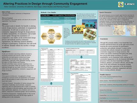 Altering Practices in Design through Community Engagement Tahlor Cleveland, University of California, San Diego, Urban Studies and Planning Program March.