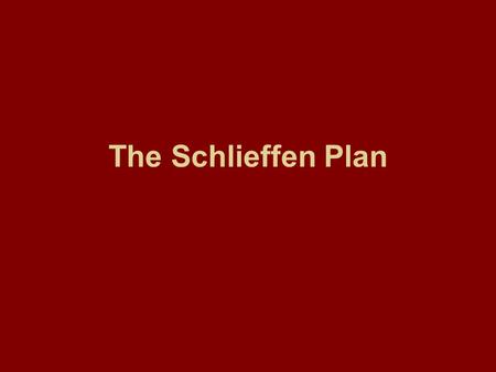 The Schlieffen Plan. Germany had been preparing for war long before 1914. In fact, Germany had started drawing up a plan for war - the Schlieffen Plan.