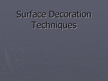 Surface Decoration Techniques