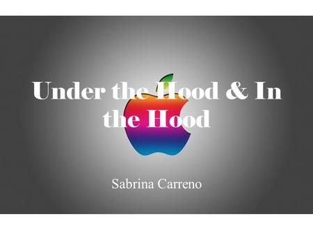 Under the Hood & In the Hood Sabrina Carreno. Places to Save: Burn to a CD Floppy Disk File (Student if at school) Flash Drive Email the information to.