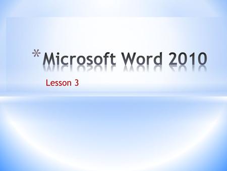 Lesson 3. Word Lesson 3 Home tab—where most formatting options are accessed After the Clipboard group launcher is depressed, the Clipboard pane appears.