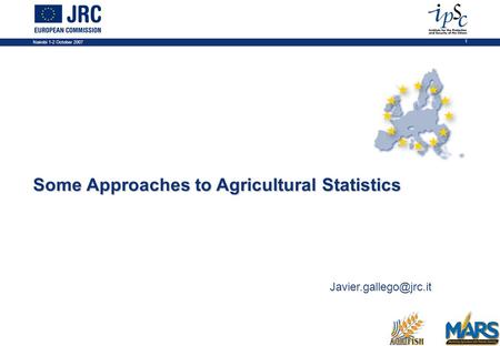 Nairobi 1-2 October 2007 1 Some Approaches to Agricultural Statistics NOTES 1. PLACE, DATE AND EVENT NAME 1.1. Access the slide-set.