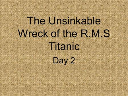 The Unsinkable Wreck of the R.M.S Titanic Day 2. Concept Talk How does technology help adventurers reach new places?