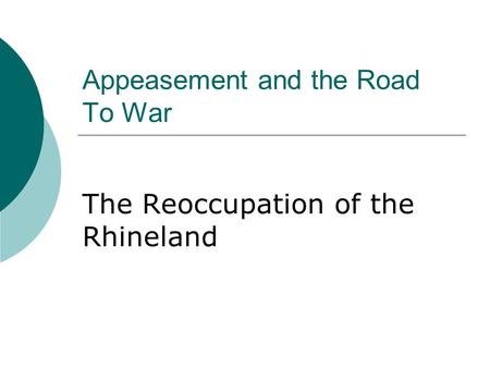 Appeasement and the Road To War