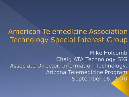  Use of medical information exchanged between sites via electronic communications to improve patients’ health status  Telehealth is a broader term that.