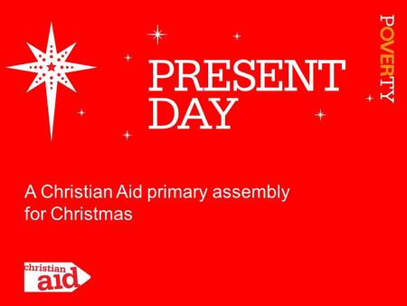 1 A Christian Aid primary assembly for Christmas.