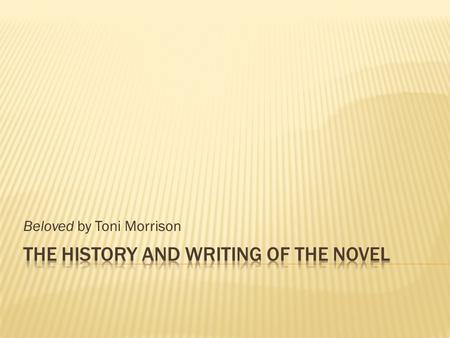 Beloved by Toni Morrison.  Released in 1987  Named the “best American novel published in the previous 25 years” by the New York Times Book Review in.