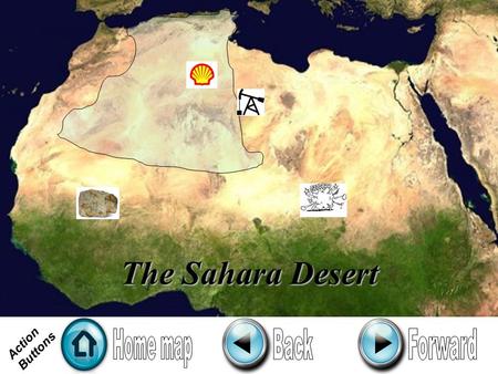 The Sahara Desert Action Buttons Home map Back Forward.