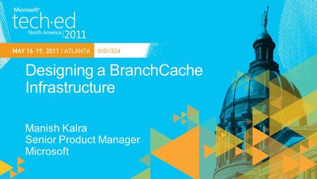 WSV324. 1. Problem Background 3. Accelerated Protocols and Workloads 4. Deployment and Management 2. BranchCache Solution Modes 5. BranchCache Protocols.