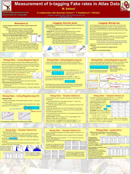 Measurement of b-tagging Fake rates in Atlas Data M. Saleem * In collaboration with Alexandre Khanov** F. Raztidinova**, P.Skubic * *University of Oklahoma,