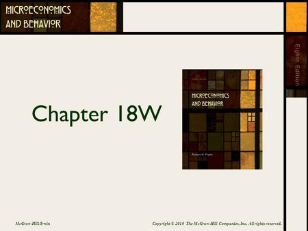 Chapter 18W McGraw-Hill/IrwinCopyright © 2010 The McGraw-Hill Companies, Inc. All rights reserved.