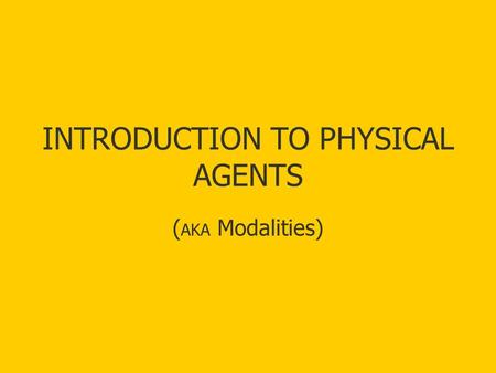 INTRODUCTION TO PHYSICAL AGENTS