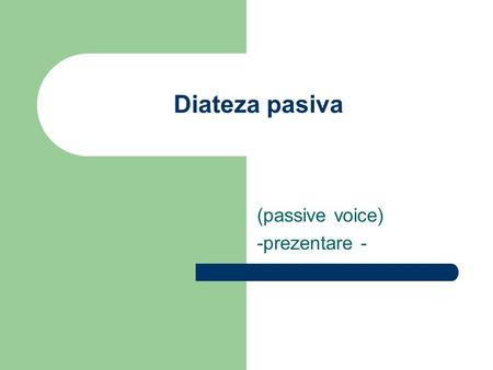 (passive voice) -prezentare -