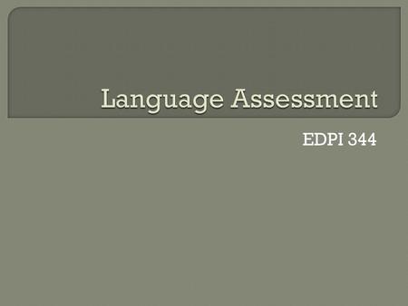 EDPI 344.  Class Activity  Language Evaluation  Language Development  Group Work.