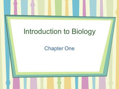 Introduction to Biology