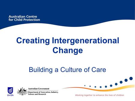 Creating Intergenerational Change Building a Culture of Care.