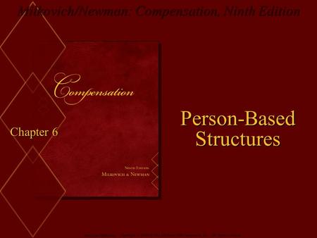 McGraw-Hill/Irwin Copyright © 2008 by The McGraw-Hill Companies, Inc. All rights reserved. Milkovich/Newman: Compensation, Ninth Edition Chapter 6 Person-Based.