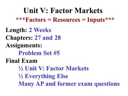 ***Factors = Resources = Inputs***