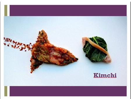 +. + Ancient and Modern Kimchi + Nutrition Table Korea Food Research Institute * Per 100 g of edible portion.