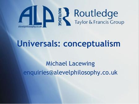 Universals: conceptualism Michael Lacewing