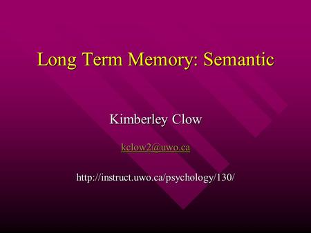 Long Term Memory: Semantic Kimberley Clow