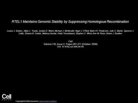 RTEL1 Maintains Genomic Stability by Suppressing Homologous Recombination Louise J. Barber, Jillian L. Youds, Jordan D. Ward, Michael J. McIlwraith, Nigel.