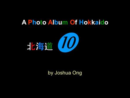 A Photo Album Of Hokkaido  by Joshua Ong. Dance With Me.