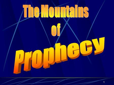 1. 2 Mountains of Prophecy Son King Nations shall worship Throne in Jerusalem Rejected Servant Death “But in the last days it shall come to pass, that.