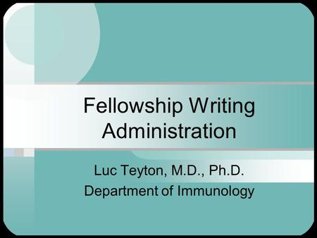 Fellowship Writing Administration Luc Teyton, M.D., Ph.D. Department of Immunology.