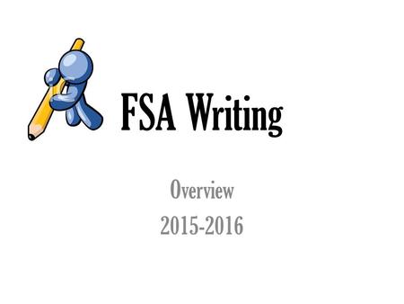 FSA Writing Overview 2015-2016.