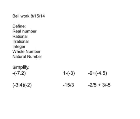 -(-7.2) 1-(-3) -9+(-4.5) (-3.4)(-2) -15/3 -2/5 + 3/-5