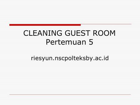 CLEANING GUEST ROOM Pertemuan 5