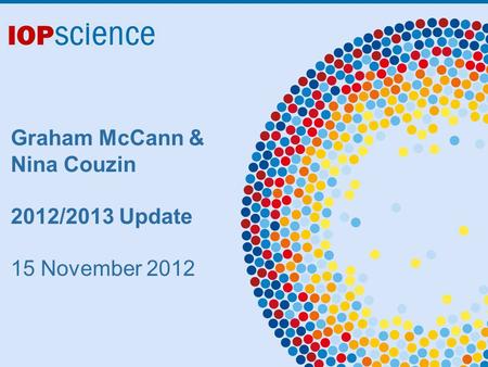 Graham McCann & Nina Couzin 2012/2013 Update 15 November 2012.