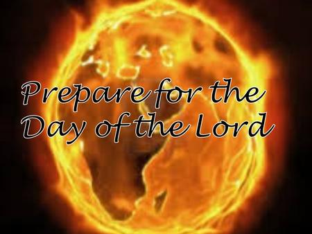 Prepare for the Day of the Lord 32 32 And everyone who calls on the name of the LORD will be saved; for on Mount Zion and in Jerusalem there will be deliverance,