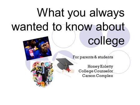 What you always wanted to know about college