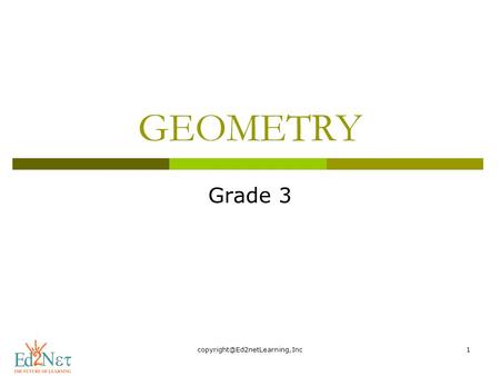 Copyright@Ed2netLearning,Inc GEOMETRY Grade 3 copyright@Ed2netLearning,Inc.