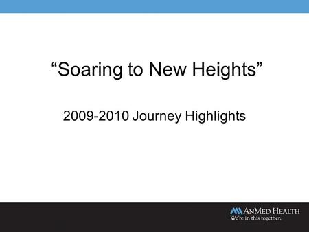 “Soaring to New Heights” 2009-2010 Journey Highlights.