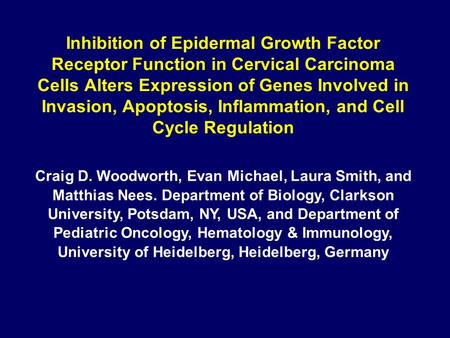 Craig D. Woodworth, Evan Michael, Laura Smith, and Matthias Nees. Department of Biology, Clarkson University, Potsdam, NY, USA, and Department of Pediatric.