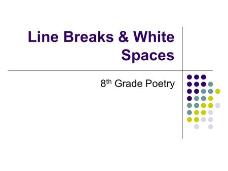 Line Breaks & White Spaces