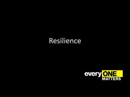 Resilience. Definition Resilience is the ability to recover readily from illness, depression or adversity.