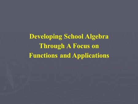 Developing School Algebra Through A Focus on Functions and Applications.