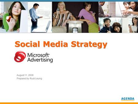 Social Media Strategy August 11, 2008 Prepared by Rudi Leung.