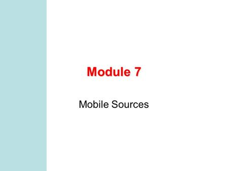 Module 7 Mobile Sources. MCEN 4131/5131 2 Preliminaries Design night Thursday 7:30? How many will come? Pizza party at the Sink, Tues May 2 6pm Conference.