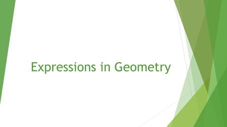 Expressions in Geometry.  Today’s standard: CCSS.MATH.CONTENT.7.EE.B.4  Use variables to represent quantities in a real-world or mathematical problem,