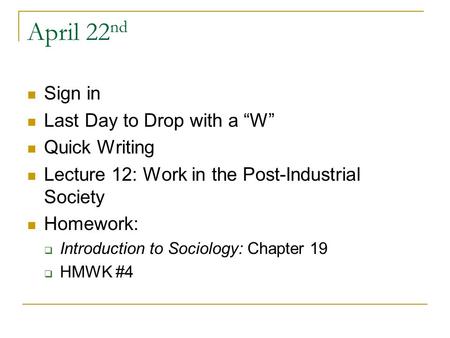 April 22nd Sign in Last Day to Drop with a “W” Quick Writing