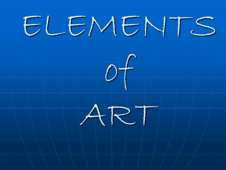 ELEMENTS of ART.